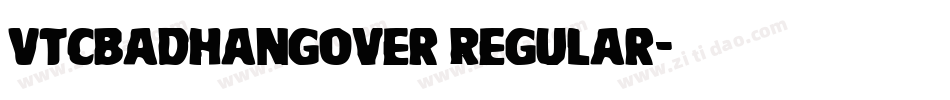 VTCBadHangover Regular字体转换